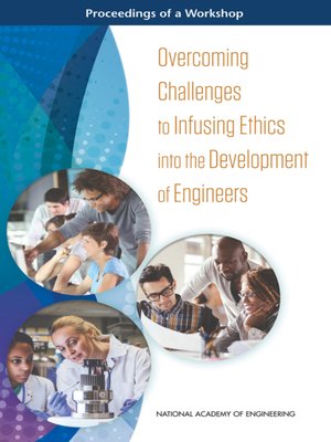 cover image of Overcoming Challenges to Infusing Ethics into the Development of Engineers